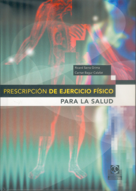 Prescripción de ejercico físico para la salud, Caritat Begur Calafat, José Ricardo Serra Grima
