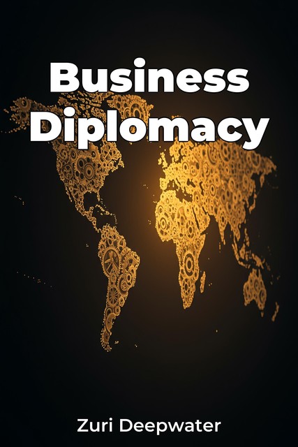 Business Diplomacy, Zuri Deepwater