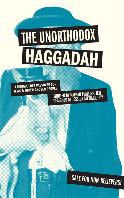 The Unorthodox Haggadah (PagePerfect NOOK Book), Nathan Phillips