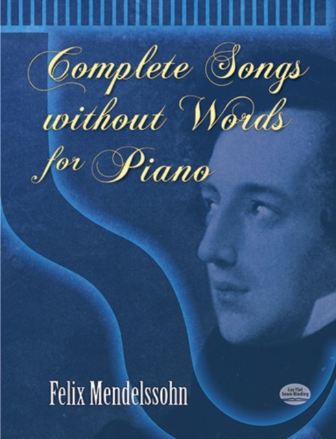 Complete Songs without Words for Piano, Felix Mendelssohn