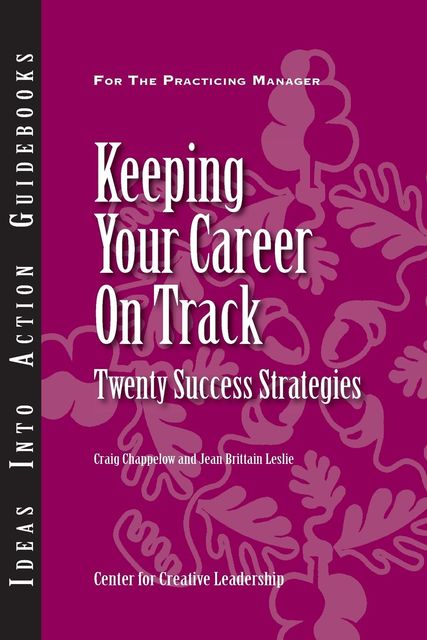 Keeping Your Career on Track, Jean Brittain Leslie, Craig Chappelow