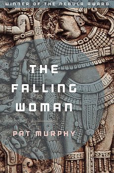 The Falling Woman, Pat Murphy