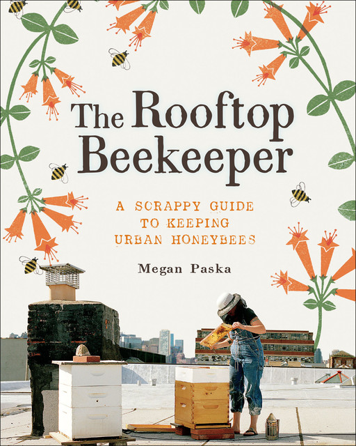 The Rooftop Beekeeper, Megan Paska