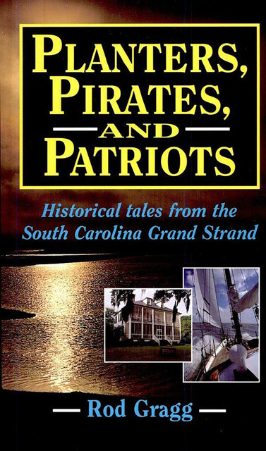 Planters, Pirates, and Patriots, Rod Gragg