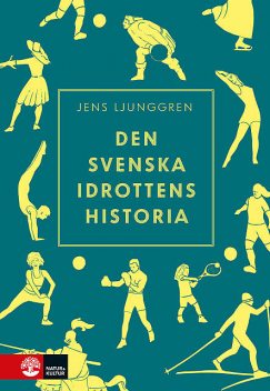 Den svenska idrottens historia, Jens Ljunggren