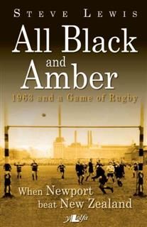 All Black and Amber – 1963 and a Game of Rugby, Steve Lewis