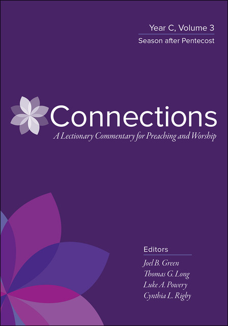 Connections: A Lectionary Commentary for Preaching and Worship, Thomas G. Long