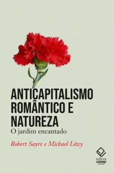 Anticapitalismo romântico e natureza, Michael Lowy, Robert Sayre