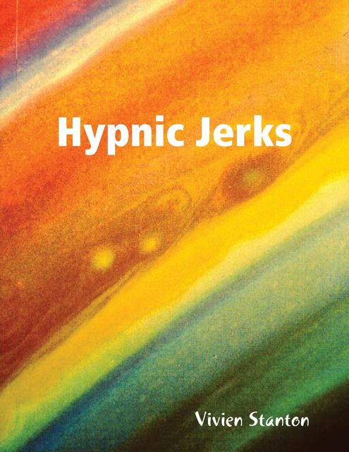 Hypnic Jerks, Vivien Stanton