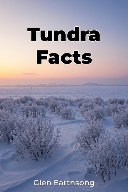 Tundra Facts, Glen Earthsong