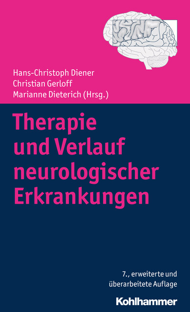 Therapie und Verlauf neurologischer Erkrankungen, Heinz Wiendl, Thomas Schenk, Alexander Münchau, Benedikt Schoser, Dagmar Timmann, Joachim Krauss, Jörg B. Schulz, Markus Frings, Michae, Ulrich Sure, Ulrike Bingel, Voica Ghilescu, Volker Dietz, Werner Poewe, Wieland Hermann, Wolfgang Wick, Zaza Katsarava