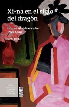 Xi-na en el siglo del dragón, Jorge Heine