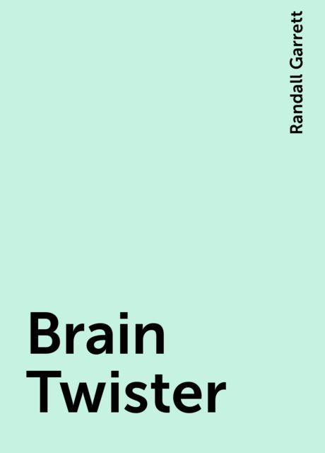Brain Twister, Randall Garrett