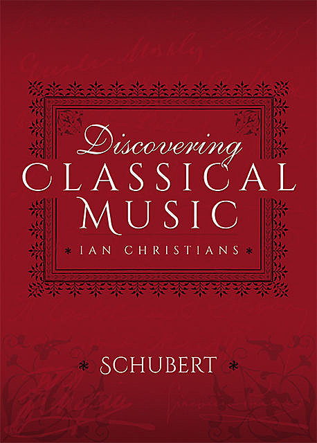 Discovering Classical Music: Schubert, Ian Christians, Sir Charles Groves CBE