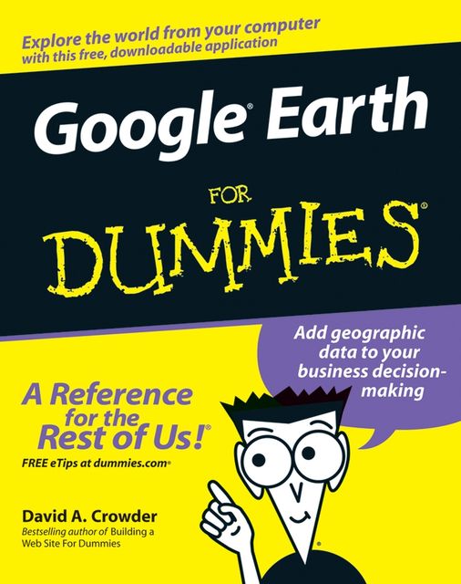 Google Earth For Dummies, David A.Crowder