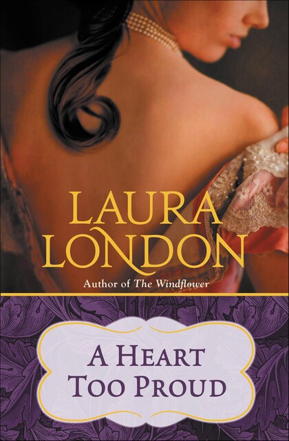 A Heart Too Proud, Laura London