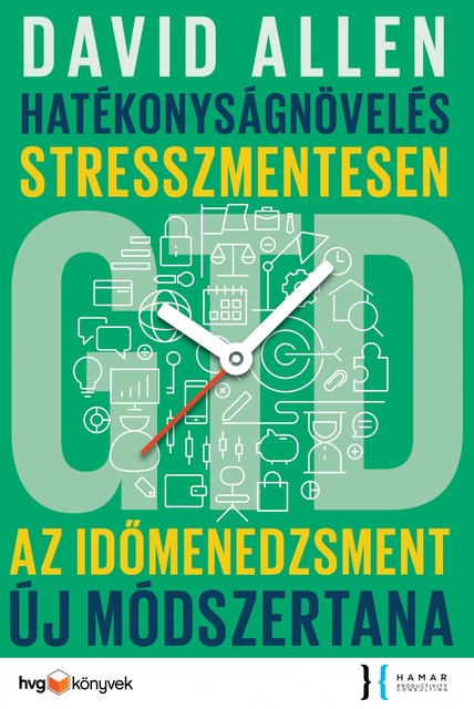Hatékonyságnövelés stresszmentesen, David Allen