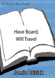 Have Board, Will Travel, None, Jamie Brisick