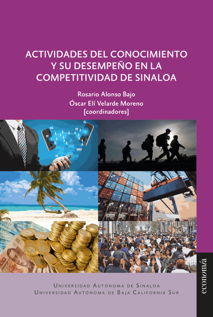 Actividades del conocimiento y su desempeño en la competitividad de Sinaloa, Rosario Alonso Bajo, Óscar Elí Velarde Moreno