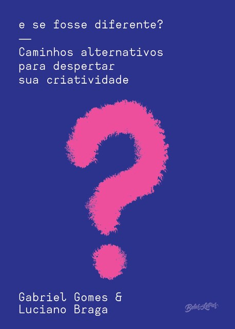 E se fosse diferente, Luciano Braga, Gabriel Gomes
