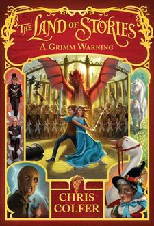 The Land of Stories: A Grimm Warning, Chris Colfer