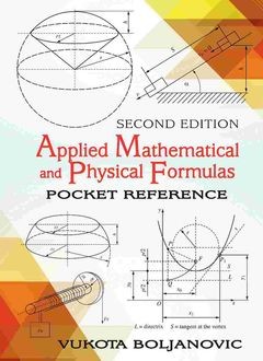 Applied Mathematical and Physical Formulas Second Edition, Vukota Boljanovic