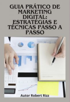 Guia Prático De Marketing Digital: Estratégias E Técnicas Passo A Passo, Robert