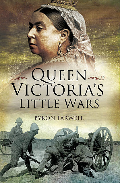 Queen Victoria’s Little Wars, Byron Farwell