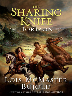 The Sharing Knife Volume Four HORIZON, Lois McMaster Bujold