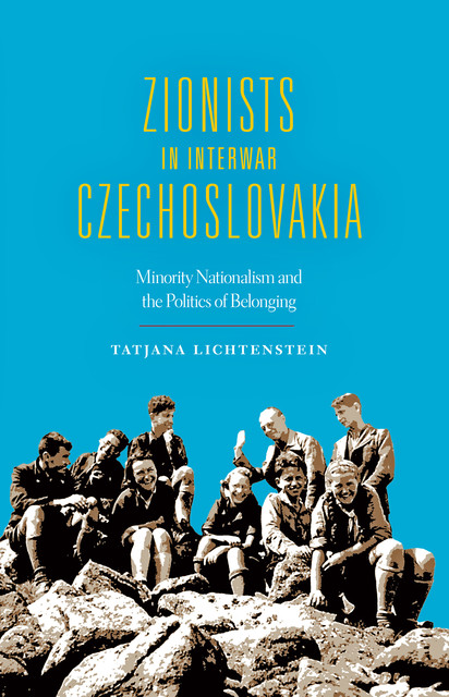 Zionists in Interwar Czechoslovakia, Tatjana Lichtenstein