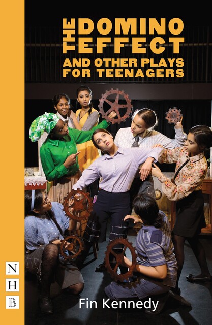 The Domino Effect and other plays for teenagers, Fin Kennedy