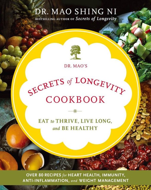 Dr. Mao's Secrets of Longevity Cookbook, Maoshing Ni