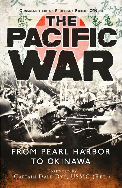 The Pacific War, Robert O'Neill, Dale Dye