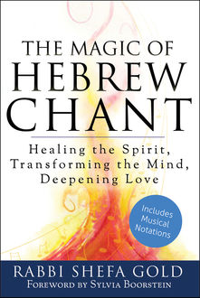 The Magic of Hebrew Chant, Rabbi Shefa Gold