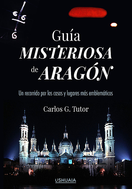 Guía misteriosa de Aragón, Carlos G. Tutor