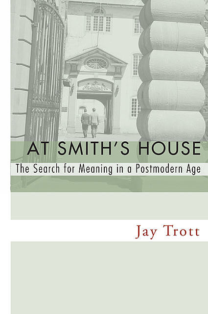 At Smith's House, Jay Trott