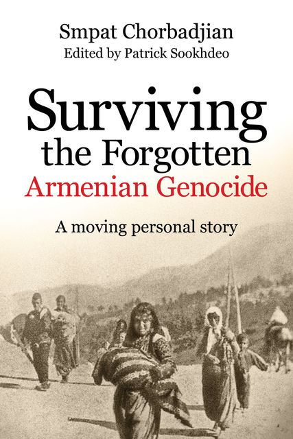 Surviving the Forgotten Armenian Genocide, Smpat Chorbadjian