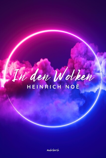 In den Wolken, Heinrich Noë