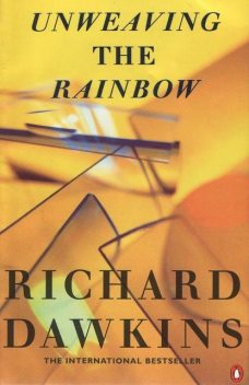 Расплетая радугу: наука, заблуждения и тяга к чудесам, Ричард Докинз