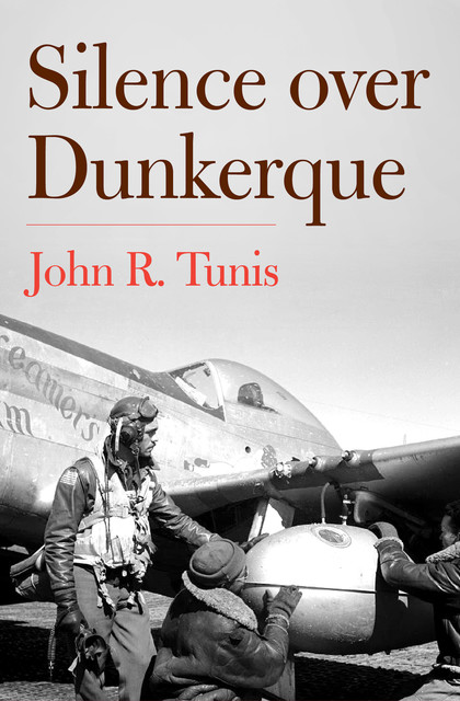 Silence over Dunkerque, John R. Tunis