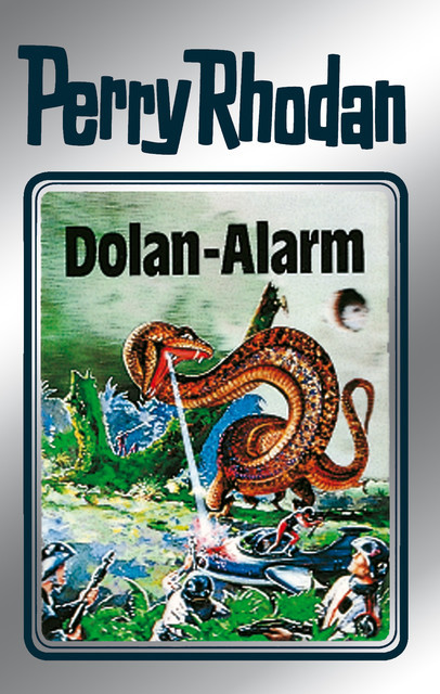 Perry Rhodan 40: Dolan-Alarm (Silberband), William Voltz, Clark Darlton, H.G. Ewers, Hans Kneifel