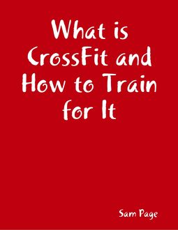 What is CrossFit and How to Train for It, Samuel Page