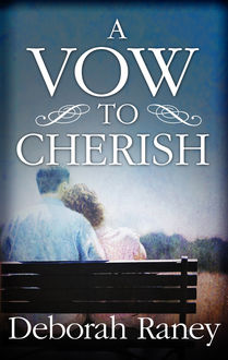A Vow To Cherish, Deborah Raney