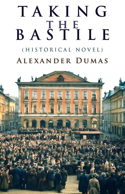 Taking the Bastile, Alexander Dumas