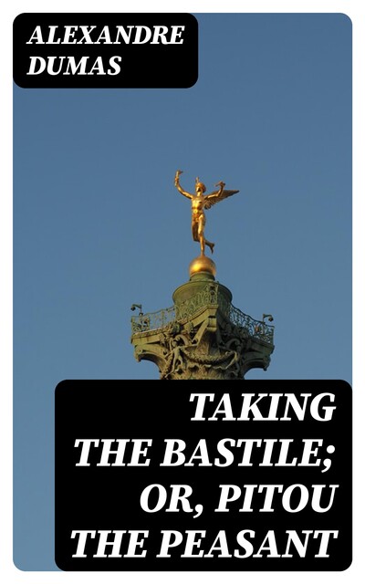 Taking the Bastile, Alexander Dumas
