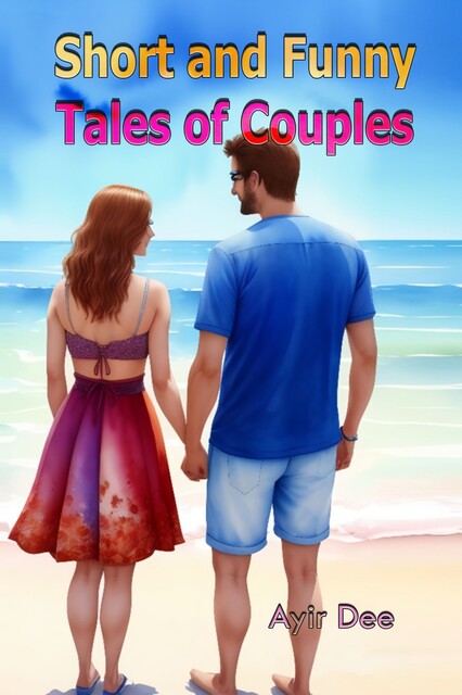 Short and Funny Tales of Couples, Ayir Dee