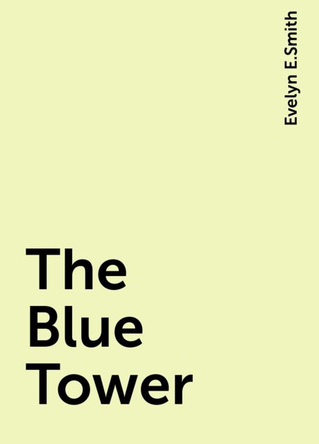 The Blue Tower, Evelyn E.Smith