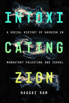 Intoxicating Zion, Haggai Ram