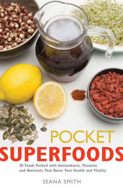 Pocket Superfoods, Seana Smith