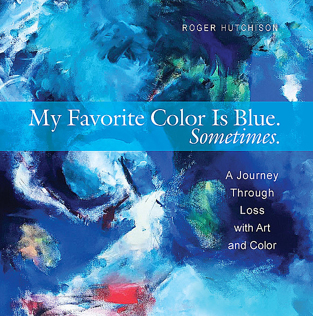 My Favorite Color is Blue. Sometimes, Roger Hutchison